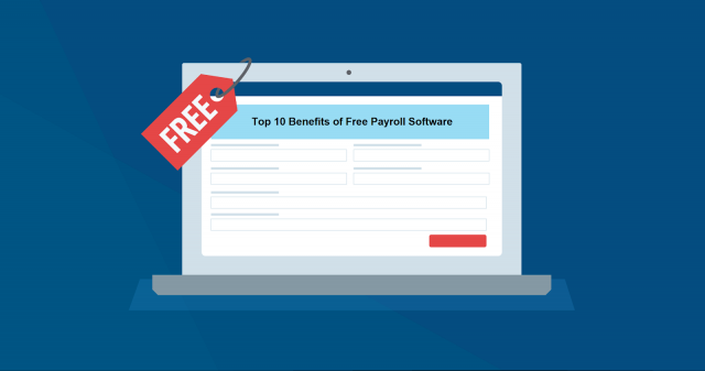 10 Benefits of Free Payroll Software that can Beat Your Current Solution